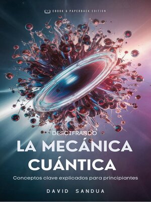 cover image of Descifrando la Mecánica Cuántica